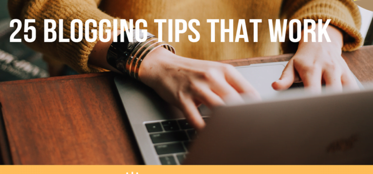 25 blogging tips!